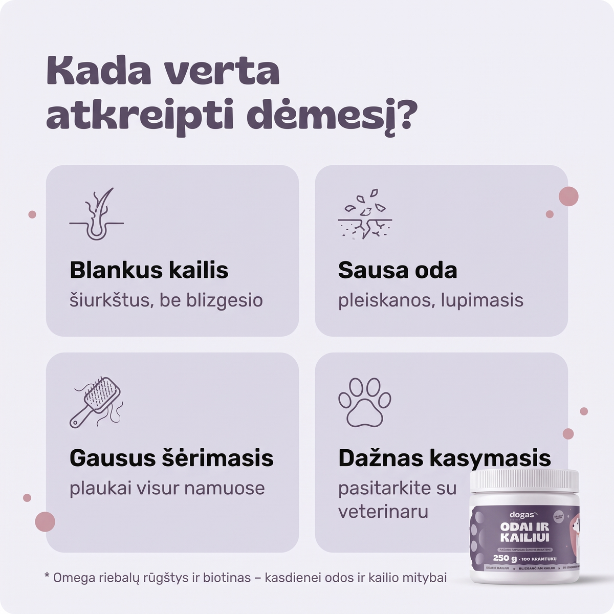 Odai ir kailiui – kada verta atkreipti dėmesį